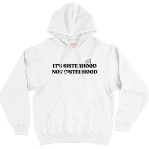 It's Sisterhood Not Cisterhood LGBTQ  Hoodie